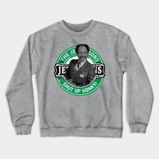 shut up honky! - The Jeffersons Crewneck Sweatshirt